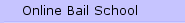 Online Bail School