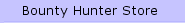 Bounty Hunter Store